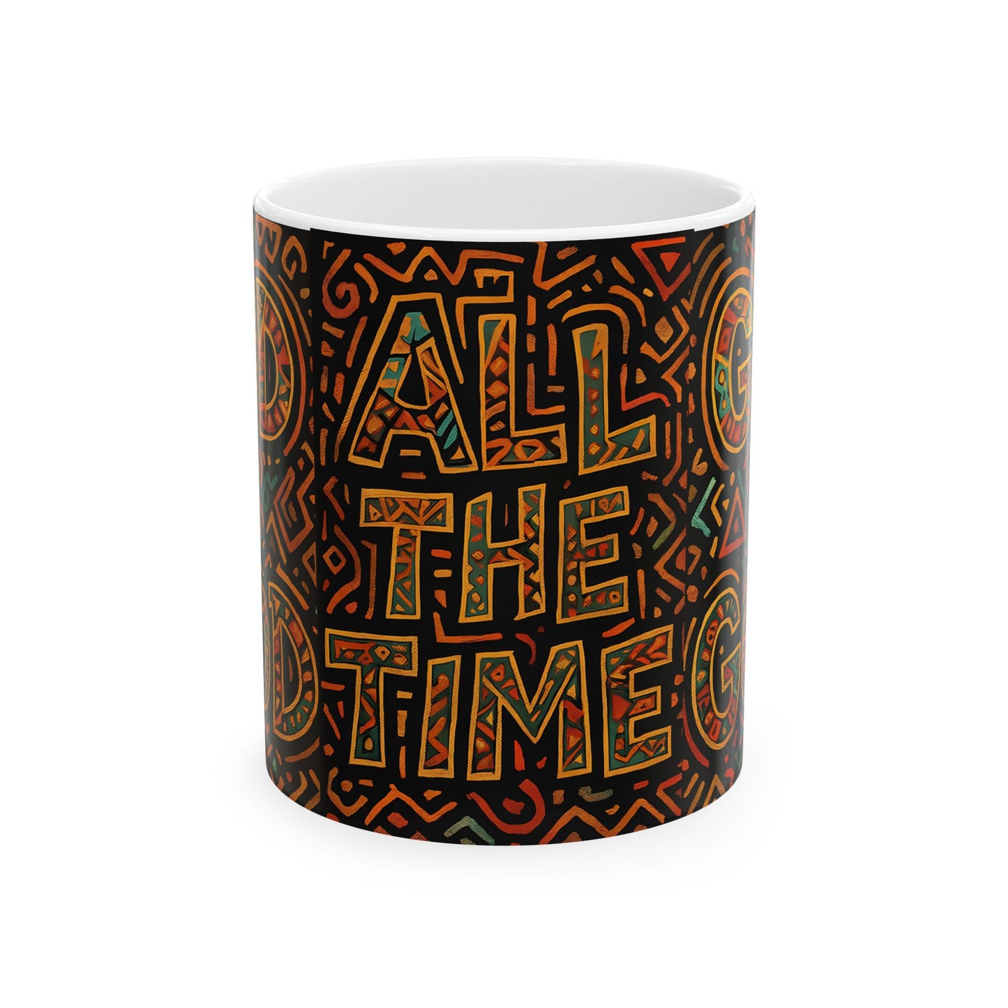 "God Is Good / All the Time" Ceramic Mug