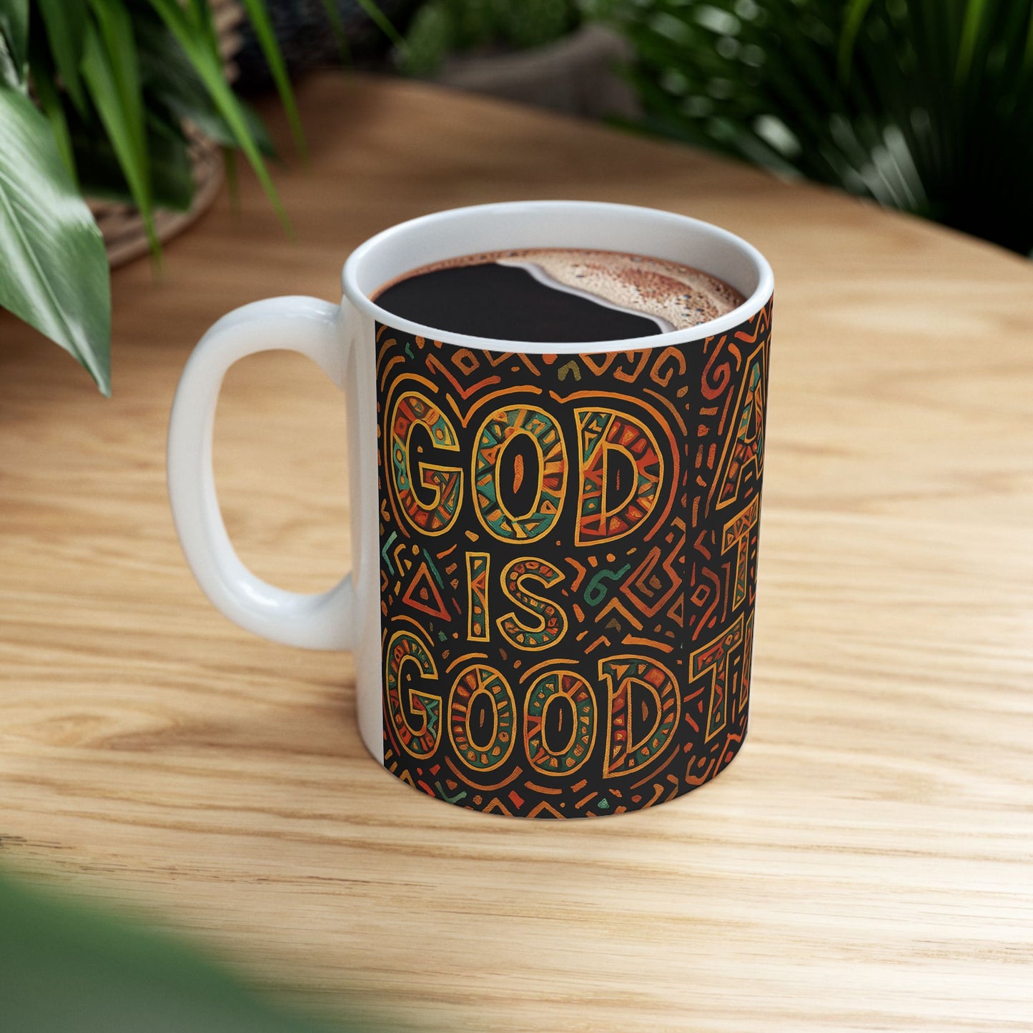 "God Is Good / All the Time" Ceramic Mug