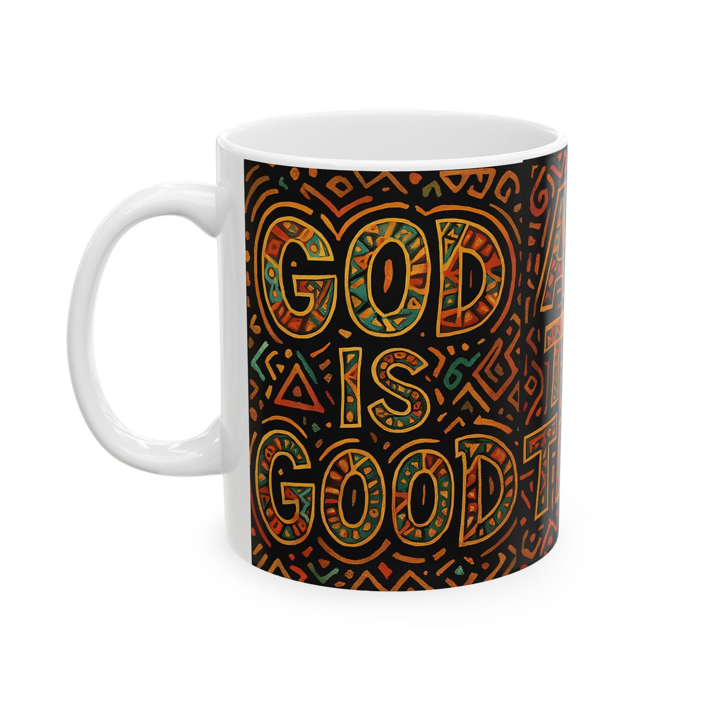 "God Is Good / All the Time" Ceramic Mug